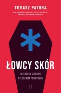 Łowcy skór. Tajemnice zbrodni w łódzkim pogotowiu Tomasz Patora