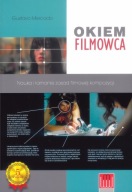 Okiem filmowca Nauka i łamanie zasad filmowej kompozycji Gustavo Mercado