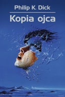 Kopia ojca Philip K. Dick