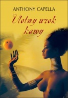 Ulotny urok kawy Anthony Capella