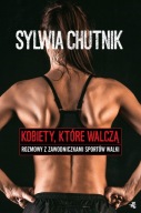KOBIETY KTÓRE WALCZĄ. Sylwia Chutnik. Nowa!!