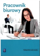 Pracownik biurowy. Podręcznik do nauki zawodu 2020 Praca zbiorowa
