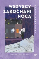 Wszyscy zakochani nocą Mieko Kawakami