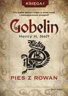 GOBELIN Księga 1 PIES Z ROWAN Henry H. Neff