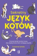 Sekretny język kotów. Poznaj tajniki kociej mowy, Susanne Schötz