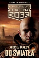 Uniwersum Metro 2033 Do światła Andriej Diakow
