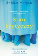 Stan krytyczny. Opowieści z pogranicza ludzkiego życia dr Matt Morgan