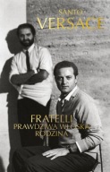 Fratelli. Prawdziwa włoska rodzina Santo Versace
