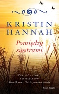 Pomiędzy siostrami Kristin Hannah
