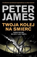 Twoja kolej na śmierć Peter James