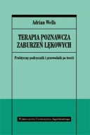 Terapia poznawcza zaburzeń lękowych Adrian Wells