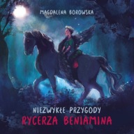 Niezwykłe przygody rycerza Beniamina - Prosto od Autorki z dedykacją!