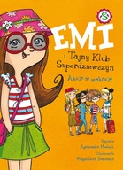 Emi i Tajny Klub Superdziewczyn Akcje w wakacje Agnieszka Mielech