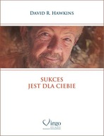 Sukces jest dla ciebie David R. Hawkins