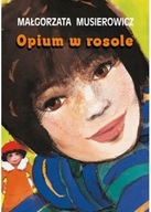 Opium w rosole Małgorzata Musierowicz