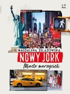 Nowy Jork Miasto marzycieli Magdalena Żelazowska