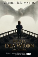 Uczta dla wron Sieć spisków George R.R. Martin