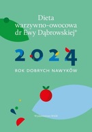Dieta warzywno-owocowa dr E.Dąbrowskiej Kalendarz 2024 Dąbrowska Beata Anna