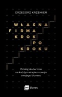 Własna firma krok po kroku Grzegorz Krzemień