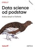 Data science od podstaw. Analiza danych w Pythonie. Wydanie II Joel Grus