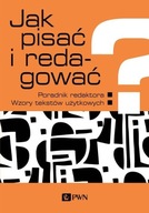 Jak pisać i redagować? Adam Wolański, Ewa Wolańska, M ajewska-Tworek Anna, Monika Zaśko-Zielińska, Tomasz Piekot