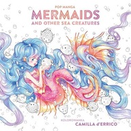 Pop manga Mermaids and other sea creatures Camilla DErrico