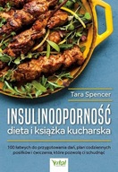 Insulinooporność dieta i książka kucharska Tara Spencer