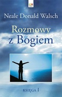 Rozmowy z Bogiem Księga 1 Neale Donald Walsch