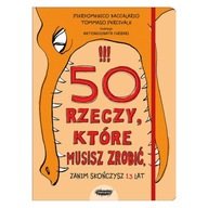 50 rzeczy które musisz zrobić zanim skończysz 13 lat Pierdomenico Baccalario, Tommaso Percivale