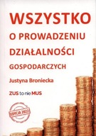 Wszystko o prowadzeniu działalności gospodarczych. Edycja 2022 Justyna Broniecka