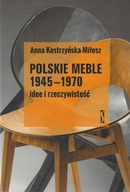 Polskie meble 1945-1970 Anna Kostrzyńska-Miłosz