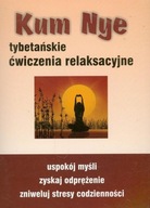 Kum Nye. Tybetańskie ćwiczenia relaksacyjne. Mariusz Włoczysiak