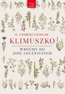 Wróćmy do ziół leczniczych Andrzej Czesław Klimuszko