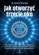 Jak otworzyć trzecie oko? Ulrich Warnke