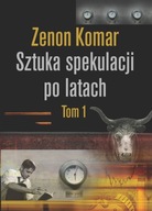 Sztuka spekulacji po latach. Tom I-II Zenon Komar