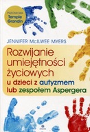 Rozwijanie umiejętności życiowych u dzieci z autyzmem lub zespołem Aspergera Jennifer Myers Mcllwee