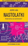 Nastolatki. Kiedy kończy się wychowanie? Jesper Juul