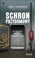 Schron przydomowy Paweł Frankowski