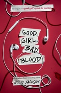 Good Girl Bad Blood: The Sequel to a Good Girl's Guide to Murder Holly Jackson