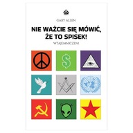 Nie ważcie się mówić, że to spisek! Gary Allen