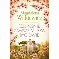 Czereśnie zawsze muszą być dwie Magdalena Witkiewicz