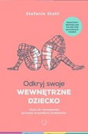 Odkryj swoje wewnętrzne dziecko Stefanie Stahl