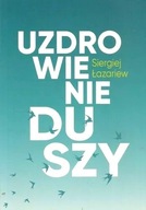 Uzdrowienie duszy Siergiej Łazariew