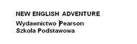NEW ENGLISH ADVENTURE Wydawnictwo Pearson Szkoła Podstawowa Praca zbiorowa