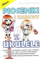 Śpiewnik Piosenki i zabawy z ukulele G.Templin