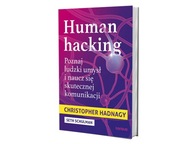 Human hacking Poznaj ludzki umysł i naucz si skutecznej komunikacji Christopher Hadnagy, Seth Schulman