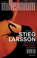 Dziewczyna, która igrała z ogniem Stieg Larsson