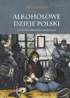Alkoholowe dzieje Polski Jerzy Besala