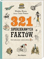 321 superciekawych faktów, które trzeba poznać, zanim się skończy 13 lat Mathilda Masters