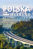 Polska. Weekend na czterech kółkach Mikołaj Gospodarek